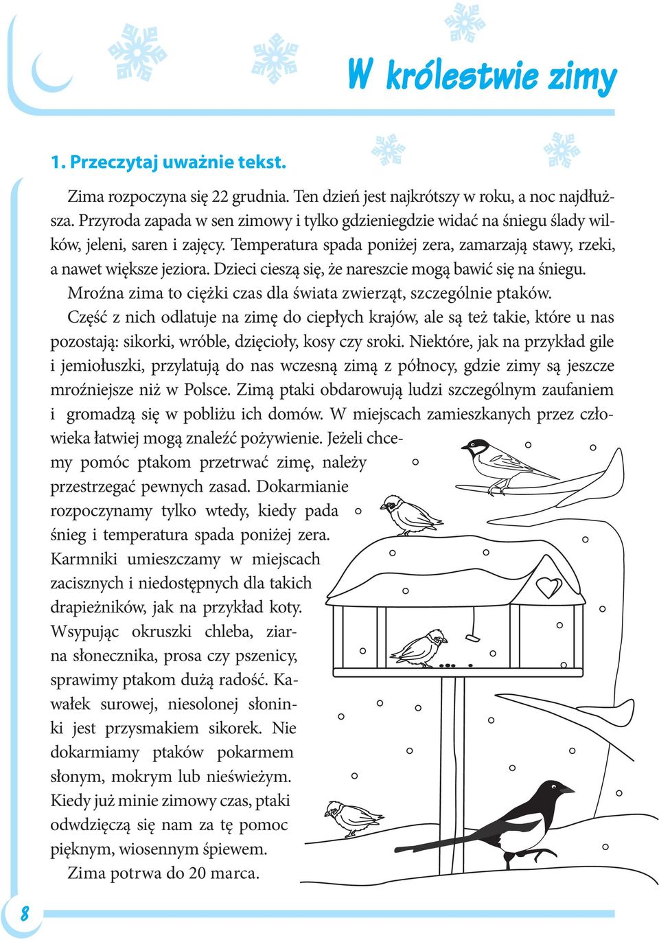 Dzieci cieszą się, że nareszcie mogą bawić się na śniegu. Mroźna zima to ciężki czas dla świata zwierząt, szczególnie ptaków.