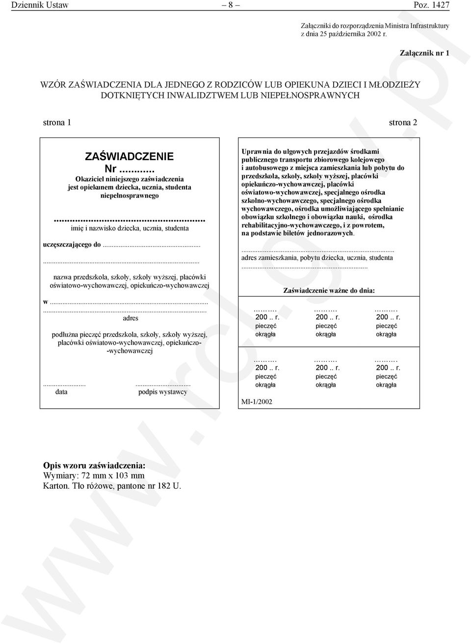 WZÓR ZAŚWIADCZENIA DLA JEDNEGO Z RODZICÓW LUB OPIEKUNA DZIECI WZÓR I MŁODZIEŻY ZAŚWIADCZENIA DOTKNIĘTYCH DLA JEDNEGO INWALIDZTWEM Z RODZICÓW LUB LUB OPIEKUNA NIEPEŁNOSPRAWNYCH DZIECI I MŁODZIEŻY