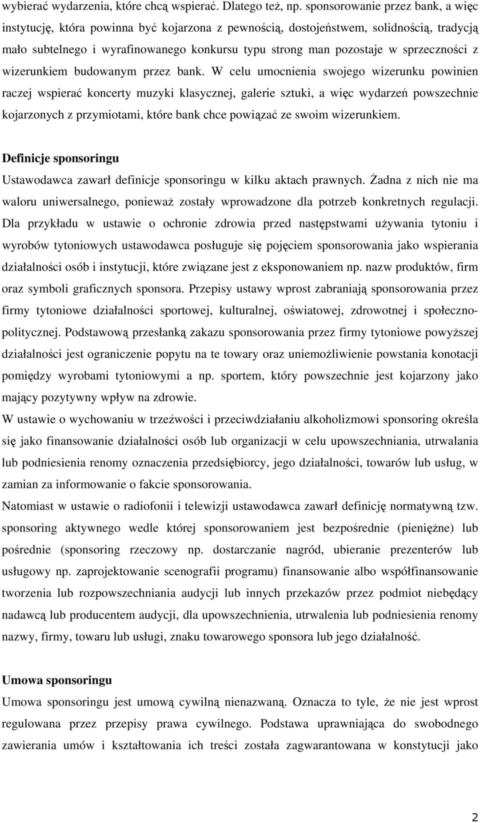sprzeczności z wizerunkiem budowanym przez bank.