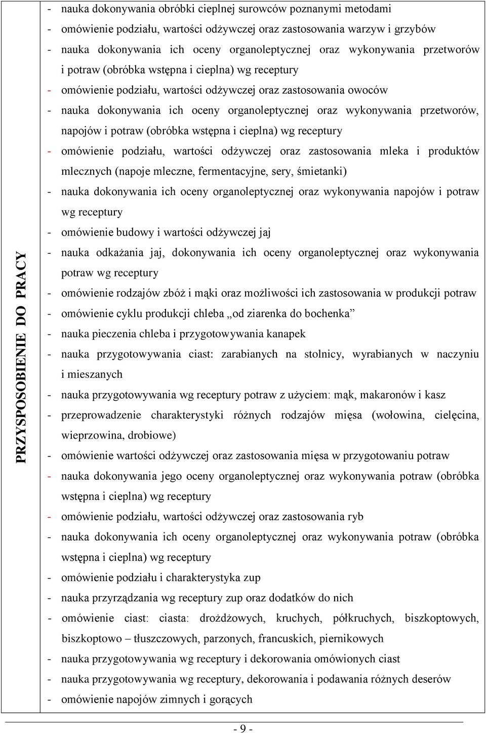 organoleptycznej oraz wykonywania przetworów, napojów i potraw (obróbka wstępna i cieplna) wg receptury - omówienie podziału, wartości odżywczej oraz zastosowania mleka i produktów mlecznych (napoje