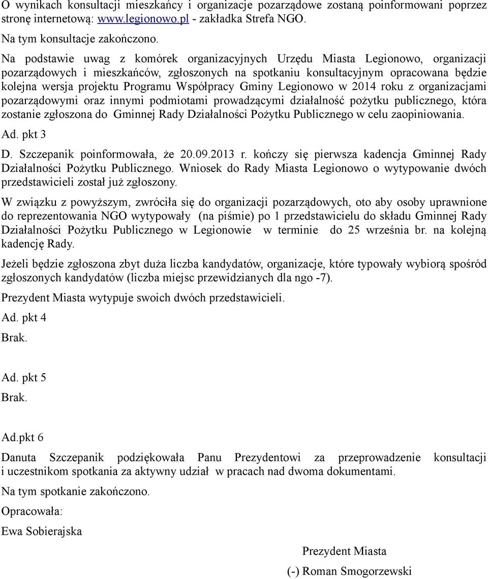 Programu Współpracy Gminy Legionowo w 2014 roku z organizacjami pozarządowymi oraz innymi podmiotami prowadzącymi działalność pożytku publicznego, która zostanie zgłoszona do Gminnej Rady