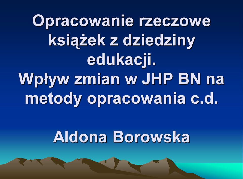Wpływ zmian w JHP BN na