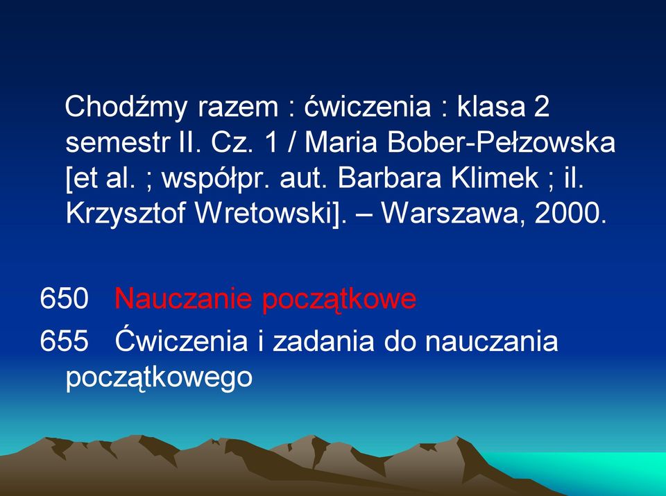 Barbara Klimek ; il. Krzysztof Wretowski]. Warszawa, 2000.