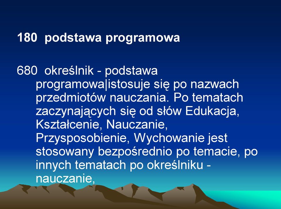 Po tematach zaczynających się od słów Edukacja, Kształcenie, Nauczanie,