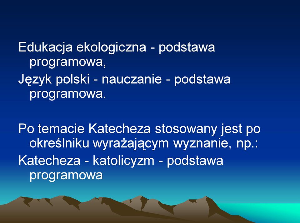 Po temacie Katecheza stosowany jest po określniku