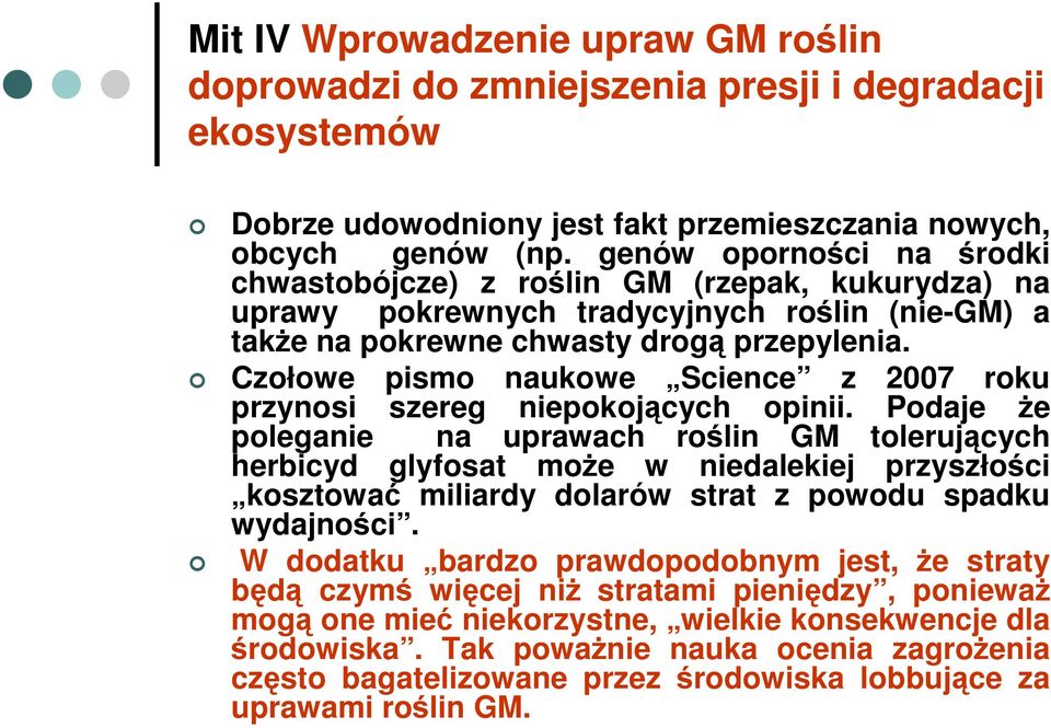 Czołowe pismo naukowe Science z 2007 roku przynosi szereg niepokojących opinii.