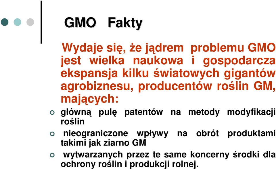 patentów na metody modyfikacji roślin nieograniczone wpływy na obrót produktami takimi