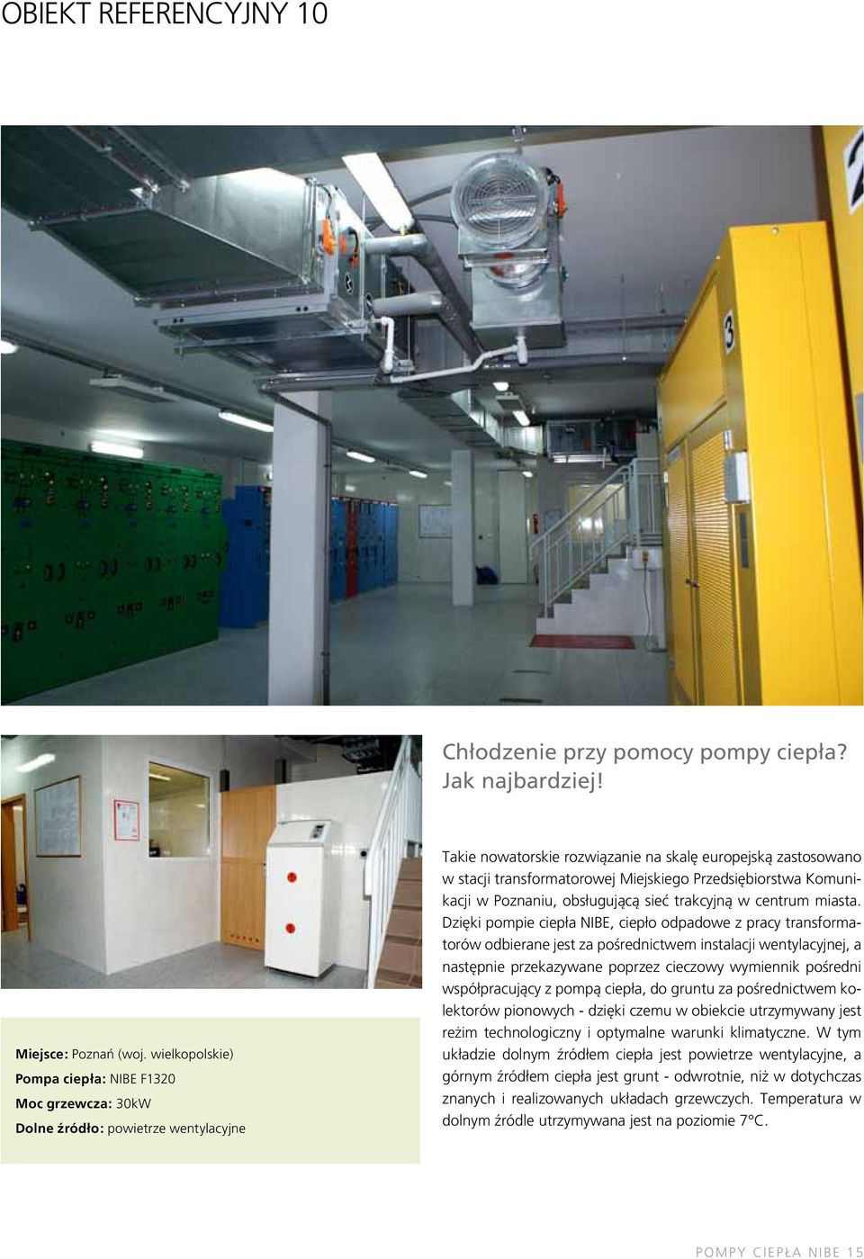 Przedsiębiorstwa Komunikacji w Poznaniu, obsługującą sieć trakcyjną w centrum miasta.