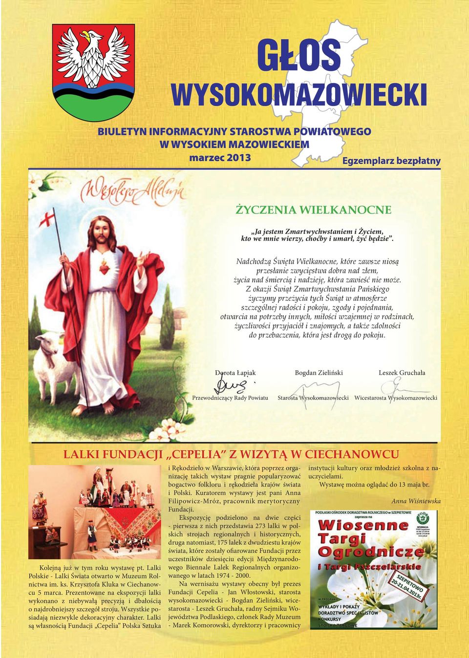 Z okazji Świąt Zmartwychwstania Pańskiego życzymy przeżycia tych Świąt w atmosferze szczególnej radości i pokoju, zgody i pojednania, otwarcia na potrzeby innych, miłości wzajemnej w rodzinach,
