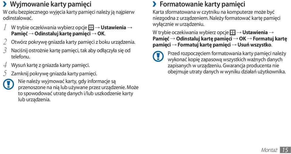 5 Zamknij pokrywę gniazda karty pamięci. Nie należy wyjmować karty, gdy informacje są przenoszone na nią lub używane przez urządzenie.