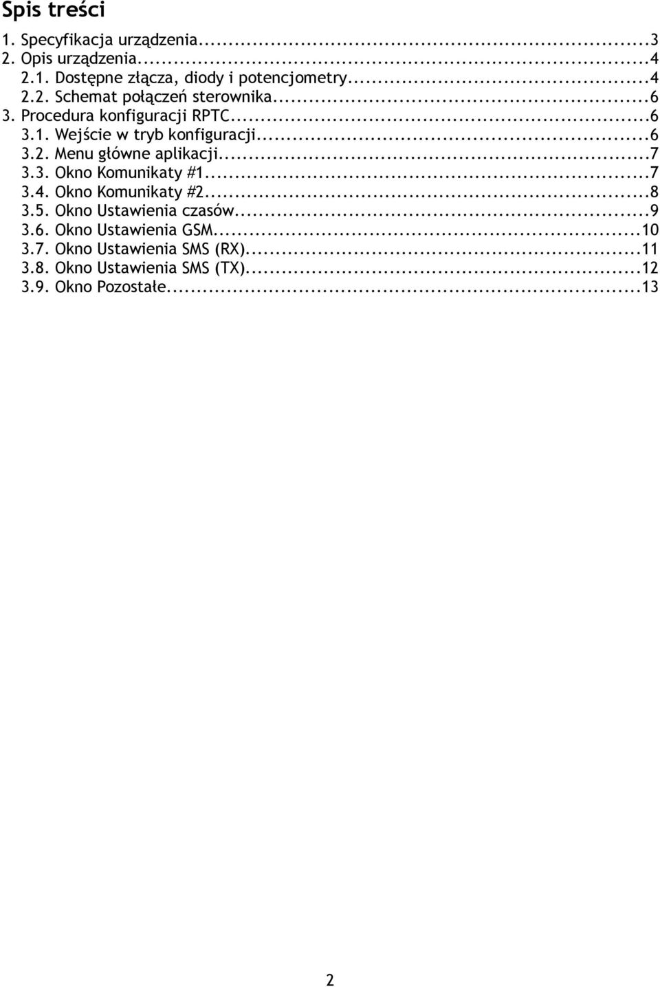 ..7 3.4. Okno Komunikaty #2...8 3.5. Okno Ustawienia czasów...9 3.6. Okno Ustawienia GSM...10 3.7. Okno Ustawienia SMS (RX).