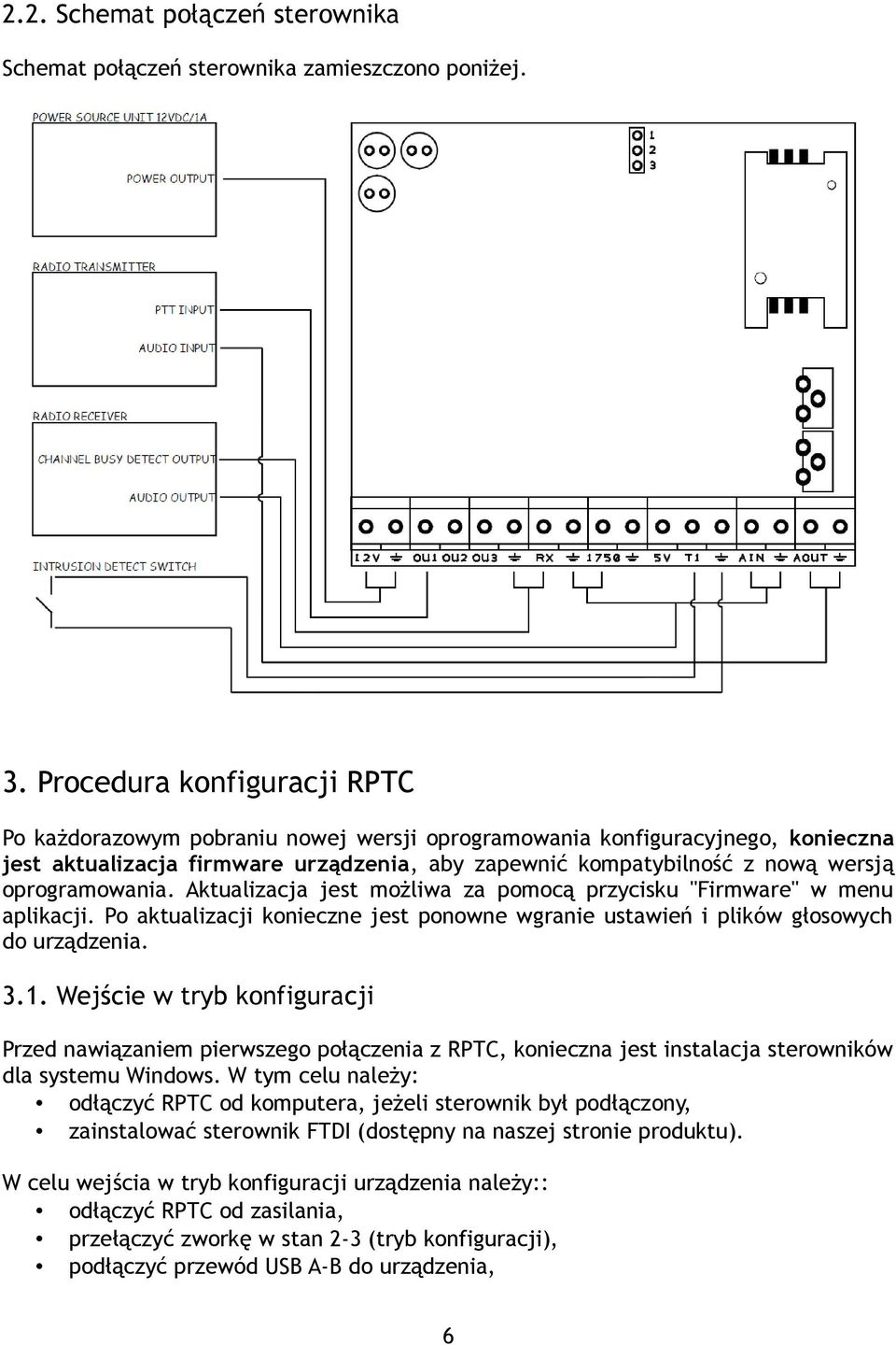 oprogramowania. Aktualizacja jest możliwa za pomocą przycisku "Firmware" w menu aplikacji. Po aktualizacji konieczne jest ponowne wgranie ustawień i plików głosowych do urządzenia. 3.1.