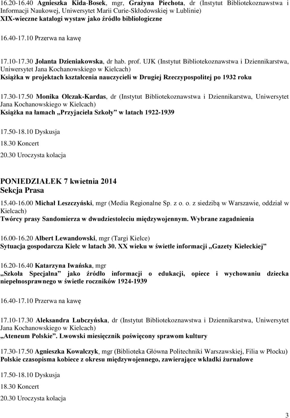 bibliologiczne 17.10-17.30 Jolanta Dzieniakowska, dr hab. prof.