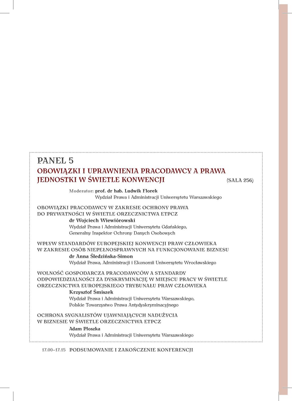 i Administracji Uniwersytetu Gdańskiego, Generalny Inspektor Ochrony Danych Osobowych WPŁYW STANDARDÓW EUROPEJSKIEJ KONWENCJI PRAW CZŁOWIEKA W ZAKRESIE OSÓB NIEPEŁNOSPRAWNYCH NA FUNKCJONOWANIE