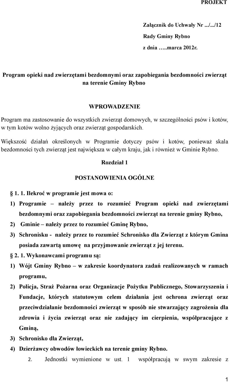 kotów, w tym kotów wolno żyjących oraz zwierząt gospodarskich.