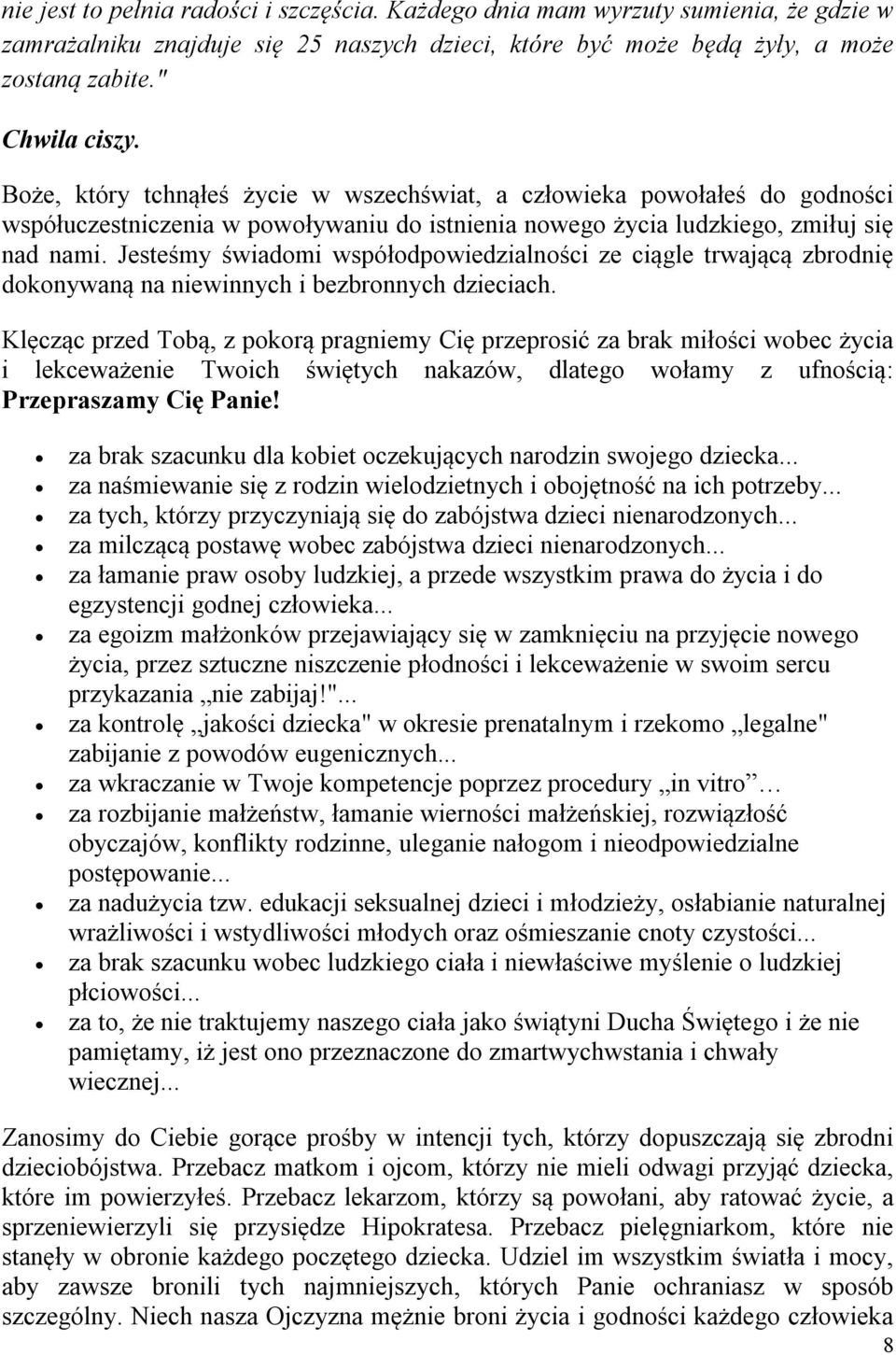 Jesteśmy świadomi współodpowiedzialności ze ciągle trwającą zbrodnię dokonywaną na niewinnych i bezbronnych dzieciach.