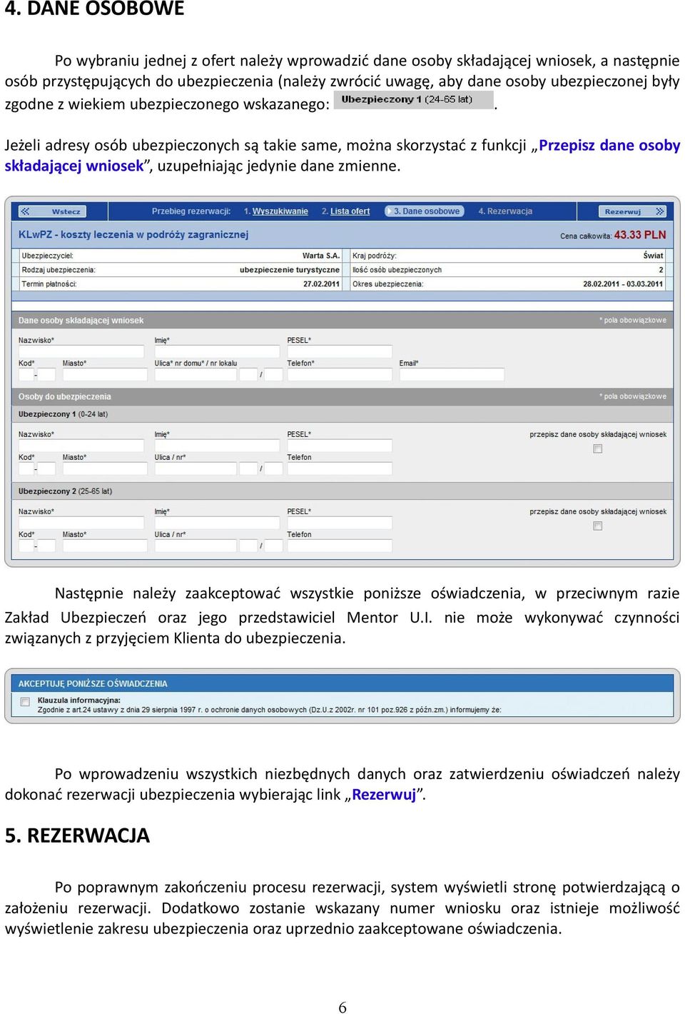 Następnie należy zaakceptować wszystkie poniższe oświadczenia, w przeciwnym razie Zakład Ubezpieczeń oraz jego przedstawiciel Mentor U.I.