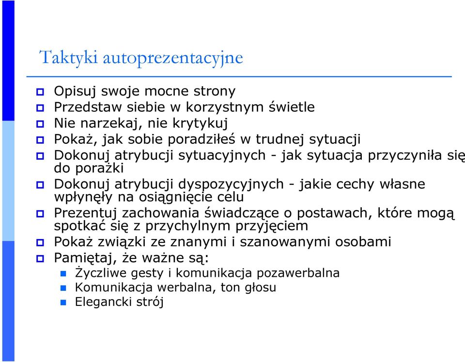 jakie cechy własne wpłynęły na osiągnięcie celu Prezentuj zachowania świadczące o postawach, które mogą spotkać się z przychylnym przyjęciem