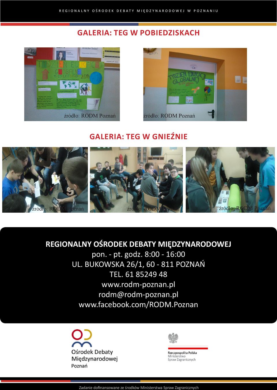 BUKOWSKA 26/1, 60-811 POZNAŃ TEL. 61 85249 48 www.rodm-poznan.pl rodm@rodm-poznan.