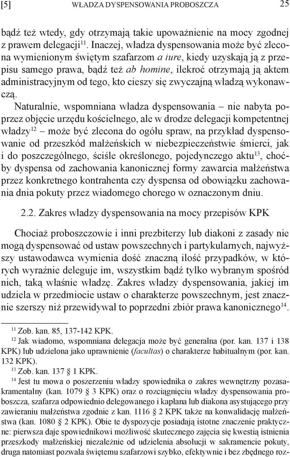 tego, kto cieszy się zwyczajną władzą wykonawczą.