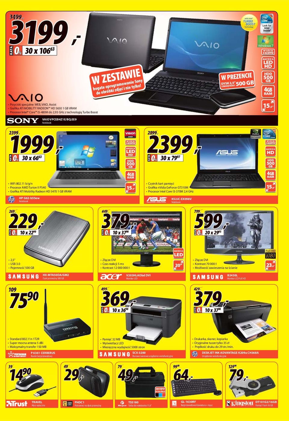 technologią Turbo Boost 15,5 VIO VPCEB4Z1E/BQ.EE9 Notebook 1999 RT1999 0% 30 x 66 63 2399 MTRYC LED HD HDD 500 GB 4GB RM 2399 RT2399 0% 30 x 79 97 2899 MTRYC HD HDD 500 GB 4GB RM WiFi 802.