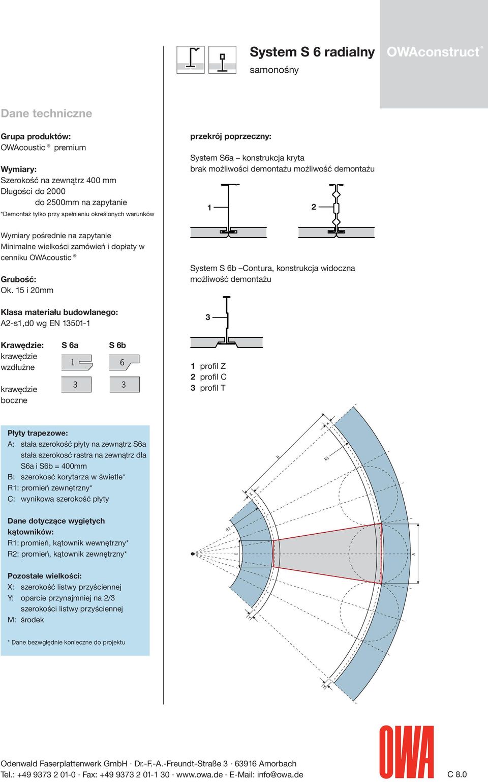 i 0mm A-s,d0 wg EN 0- S a S b krawędzie wzdłużne krawędzie boczne System S b Contura, konstrukcja widoczna możliwość demontażu profil Z profil C profil T Płyty trapezowe: A: stała szerokość płyty na