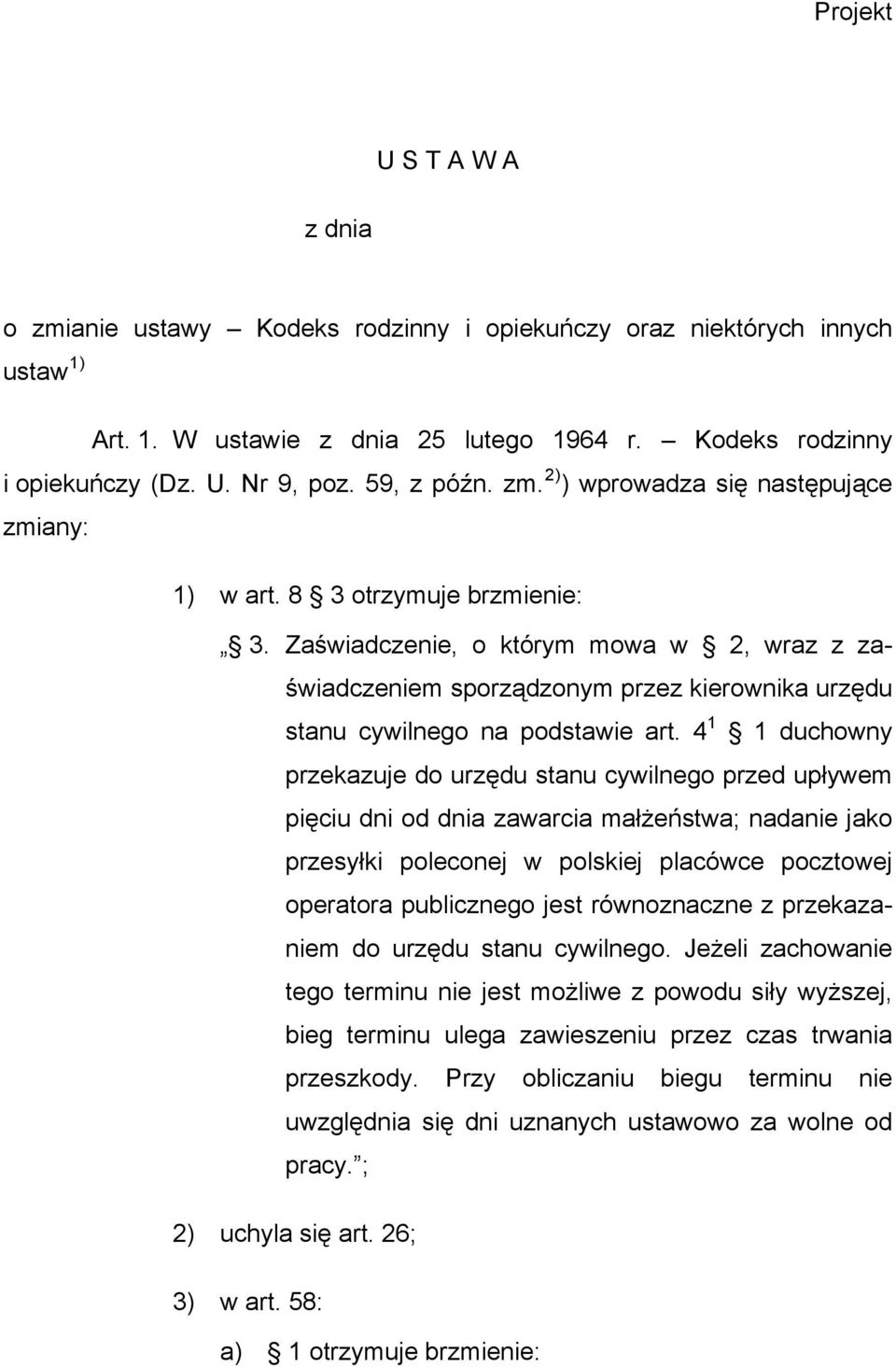 Zaświadczenie, o którym mowa w 2, wraz z zaświadczeniem sporządzonym przez kierownika urzędu stanu cywilnego na podstawie art.