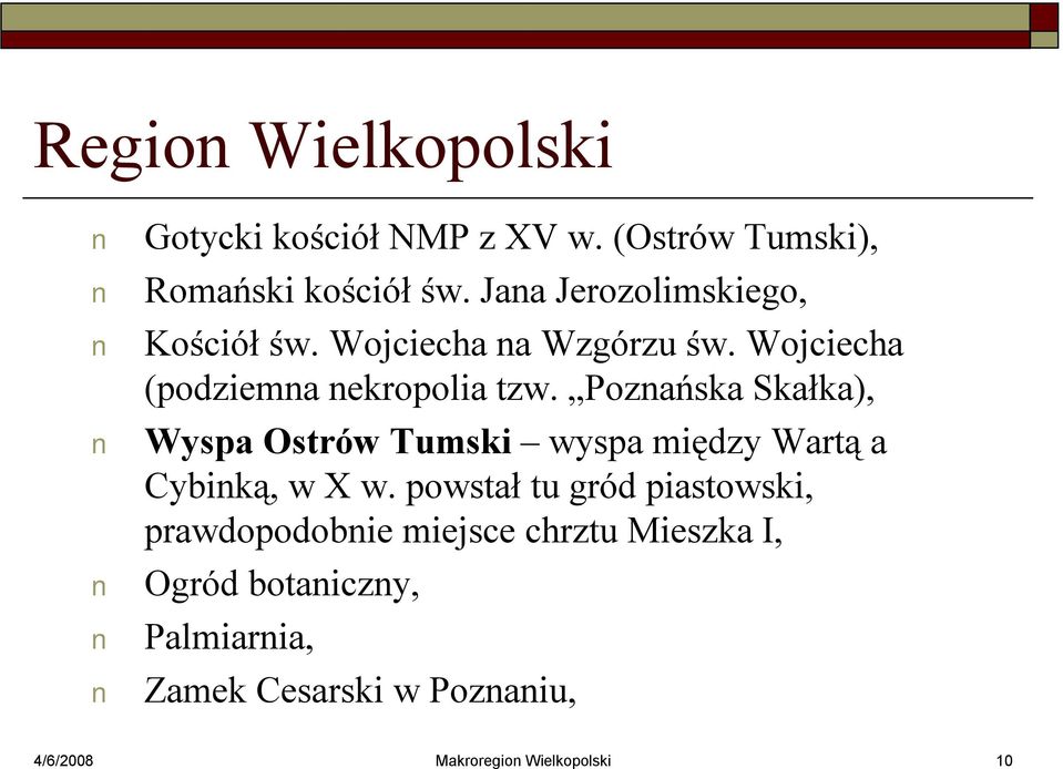 Pznańska Skałka), Wyspa Ostrów Tumski wyspa między Wartą a Cybinką, w X w.