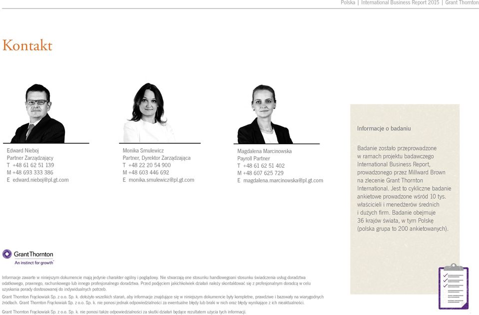 com Magdalena Marcinowska Payroll Partner T +48 61 62 51 402 M +48 607 625 729 E magdalena.marcinowska@pl.gt.