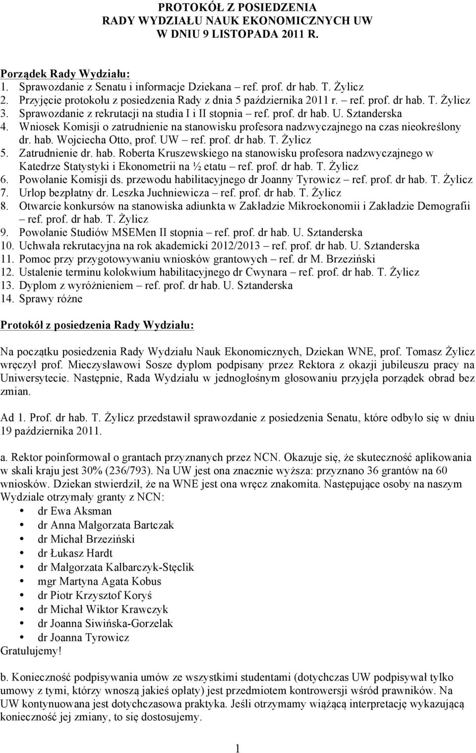Wniosek Komisji o zatrudnienie na stanowisku profesora nadzwyczajnego na czas nieokreślony dr. hab.
