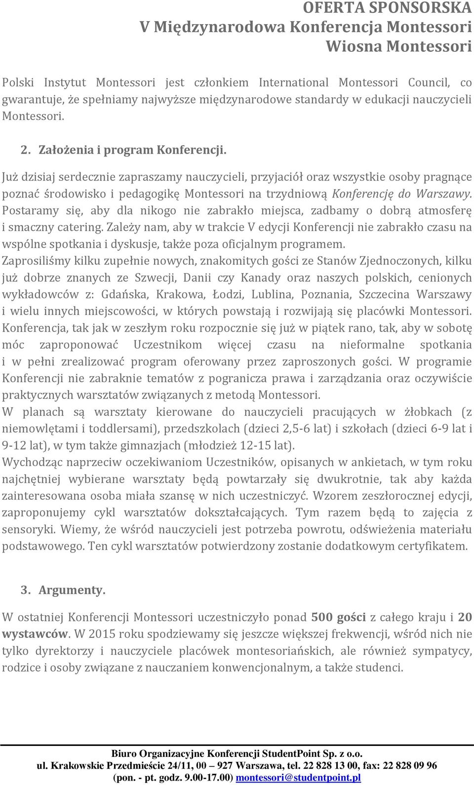 Już dzisiaj serdecznie zapraszamy nauczycieli, przyjaciół oraz wszystkie osoby pragnące poznać środowisko i pedagogikę Montessori na trzydniową Konferencję do Warszawy.