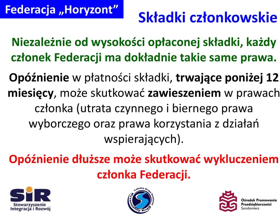 Opóźnienie w płatności składki, trwające poniżej 12 miesięcy, może skutkować zawieszeniem w