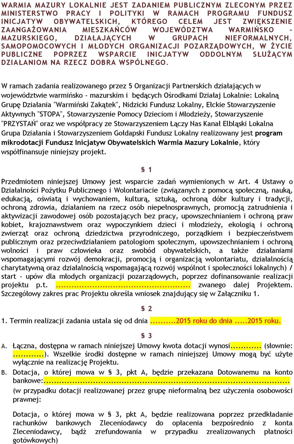 SŁUŻĄCYM DZIAŁANIOM NA RZECZ DOBRA WSPÓLNEGO.