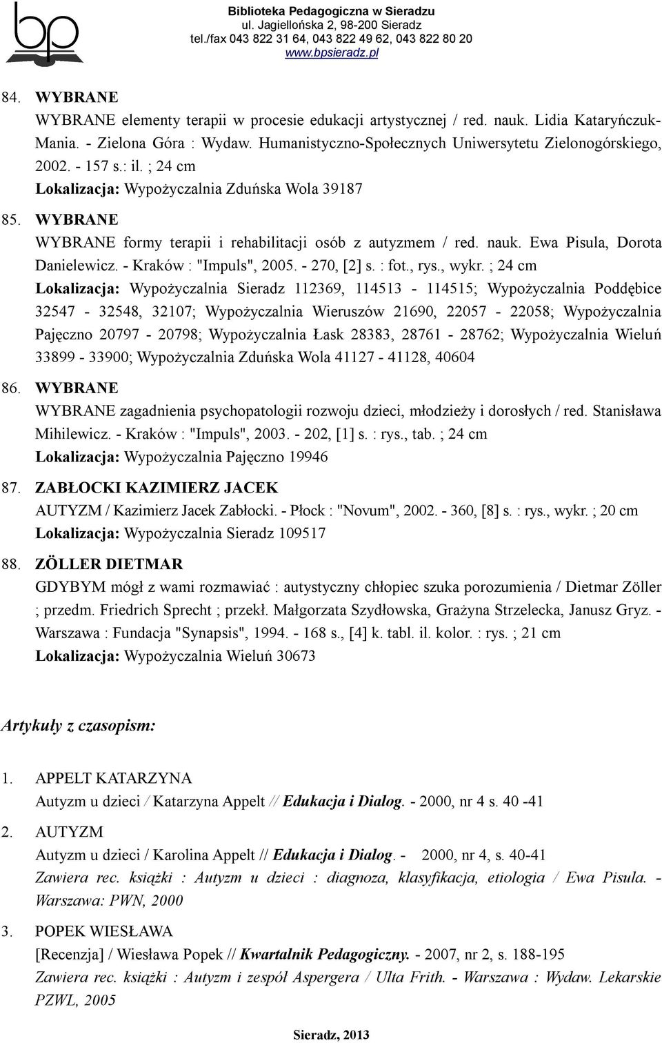 - Kraków : "Impuls", 2005. - 270, [2] s. : fot., rys., wykr.