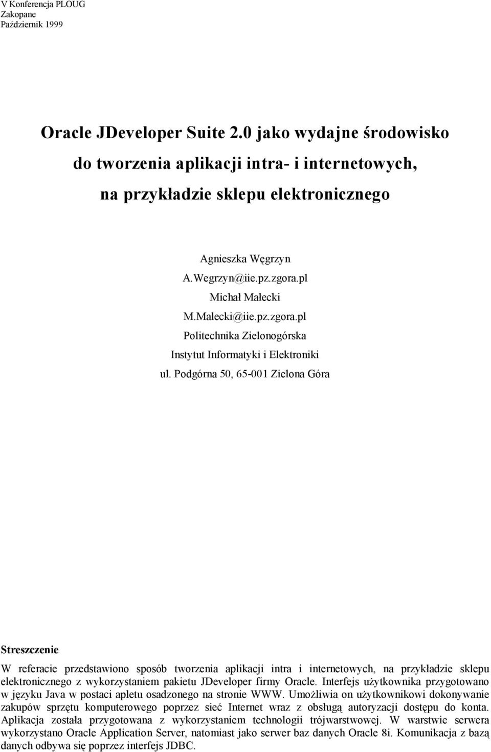 pl Michał Małecki M.Malecki@iie.pz.zgora.pl Politechnika Zielonogórska Instytut Informatyki i Elektroniki ul.