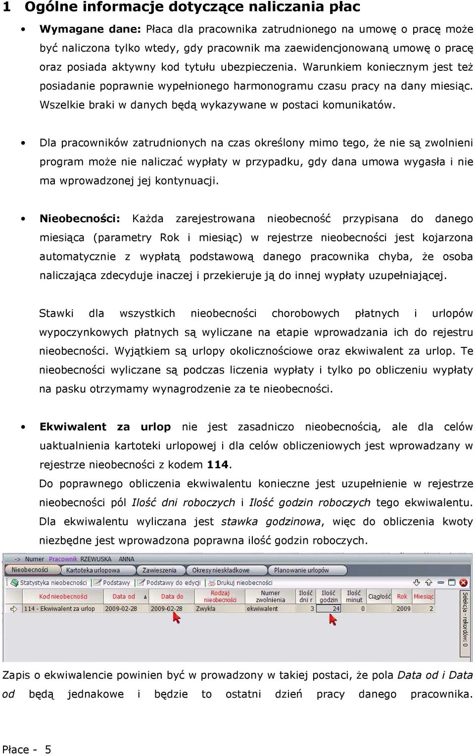 Wszelkie braki w danych będą wykazywane w postaci komunikatów.