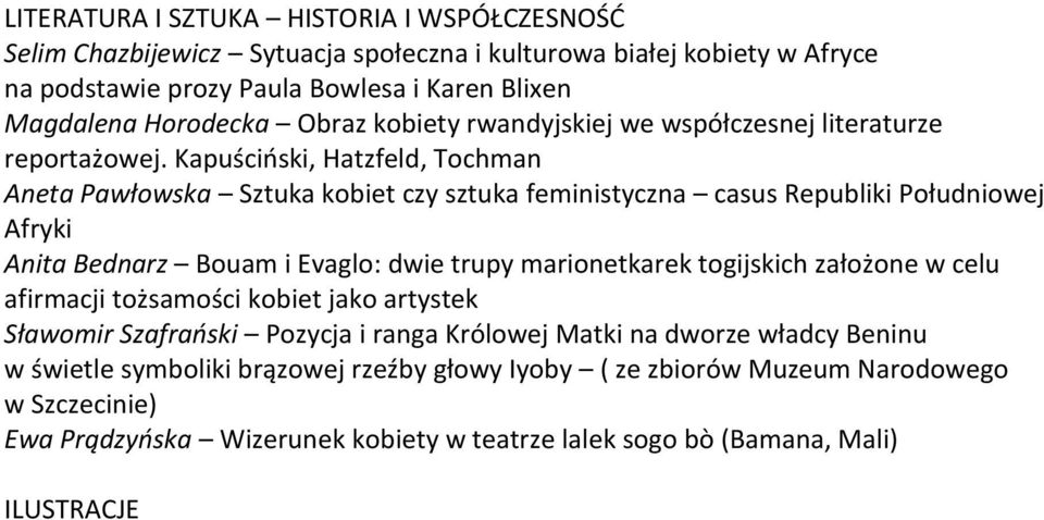 Kapuściński, Hatzfeld, Tochman Aneta Pawłowska Sztuka kobiet czy sztuka feministyczna casus Republiki Południowej Afryki Anita Bednarz Bouam i Evaglo: dwie trupy marionetkarek togijskich