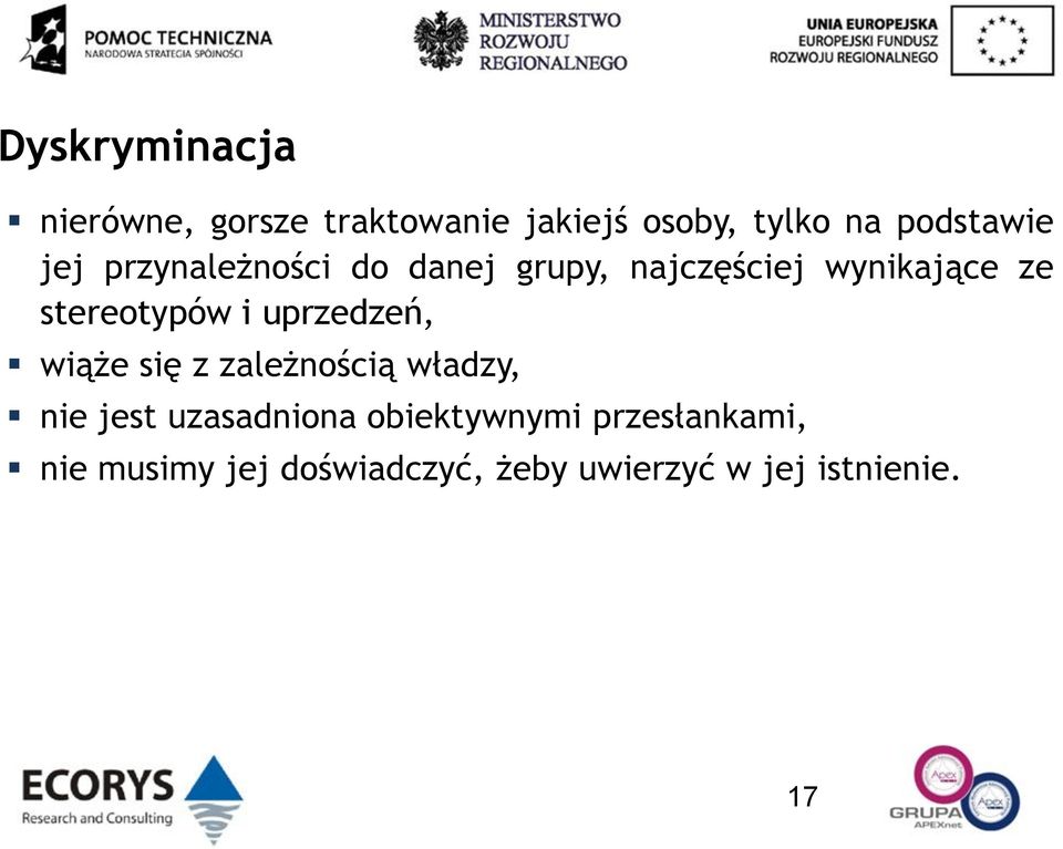 stereotypów i uprzedzeń, wiąże się z zależnością władzy, nie jest