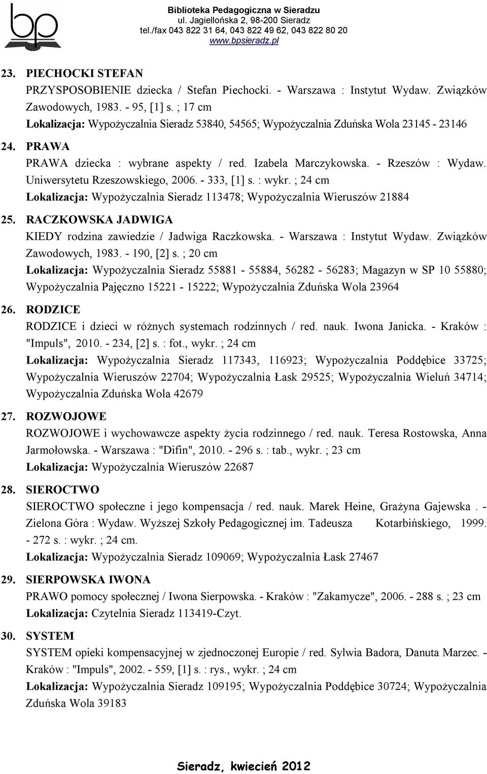 Uniwersytetu Rzeszowskiego, 2006. - 333, [1] s. : wykr. ; 24 cm Lokalizacja: Wypożyczalnia Sieradz 113478; Wypożyczalnia Wieruszów 21884 25.