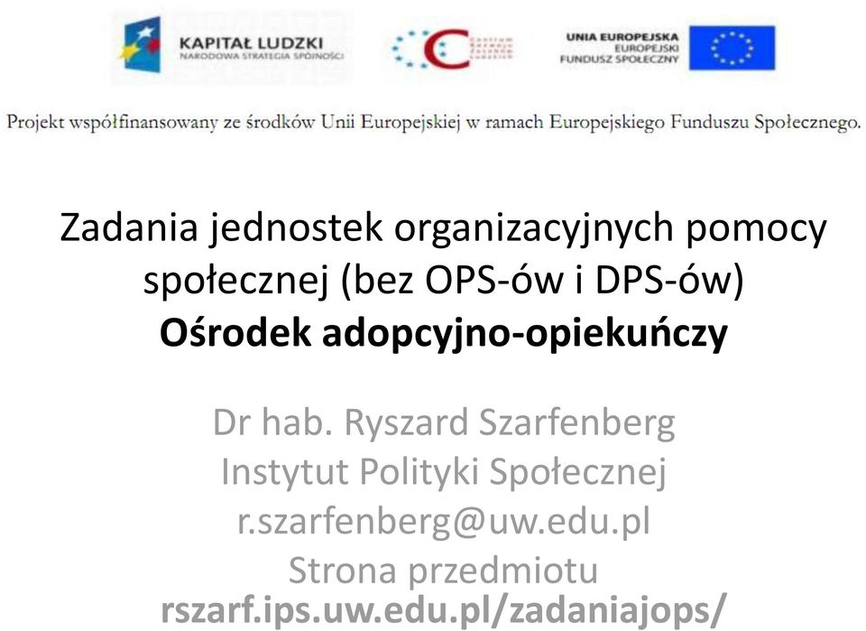 Ryszard Szarfenberg Instytut Polityki Społecznej r.