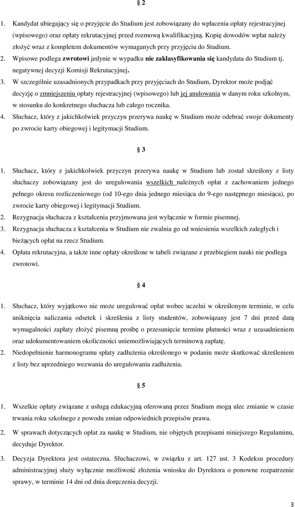negatywnej decyzji Komisji Rekrutacyjnej. 3.