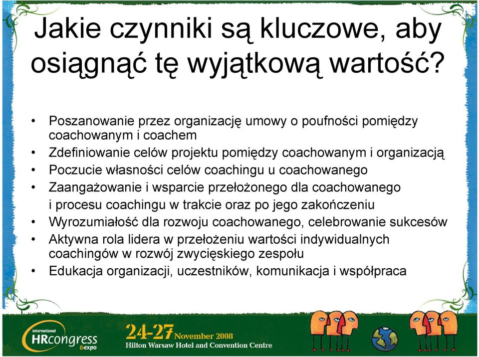 Poczucie własności celów coachingu u coachowanego Zaangażowanie i wsparcie przełożonego dla coachowanego i procesu coachingu w trakcie oraz po