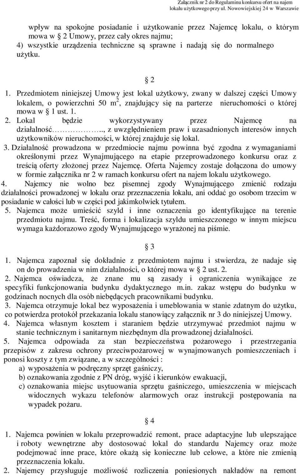 ., z uwzględnieniem praw i uzasadnionych interesów innych użytkowników nieruchomości, w której znajduje się lokal. 3.