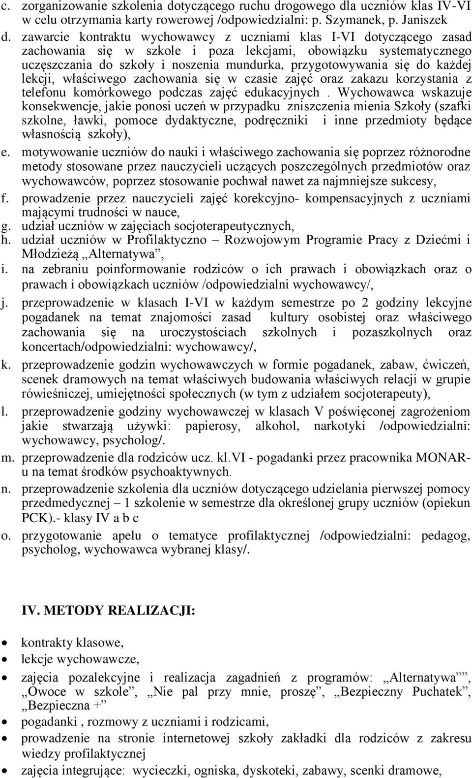 do każdej lekcji, właściwego zachowania się w czasie zajęć oraz zakazu korzystania z telefonu komórkowego podczas zajęć edukacyjnych.