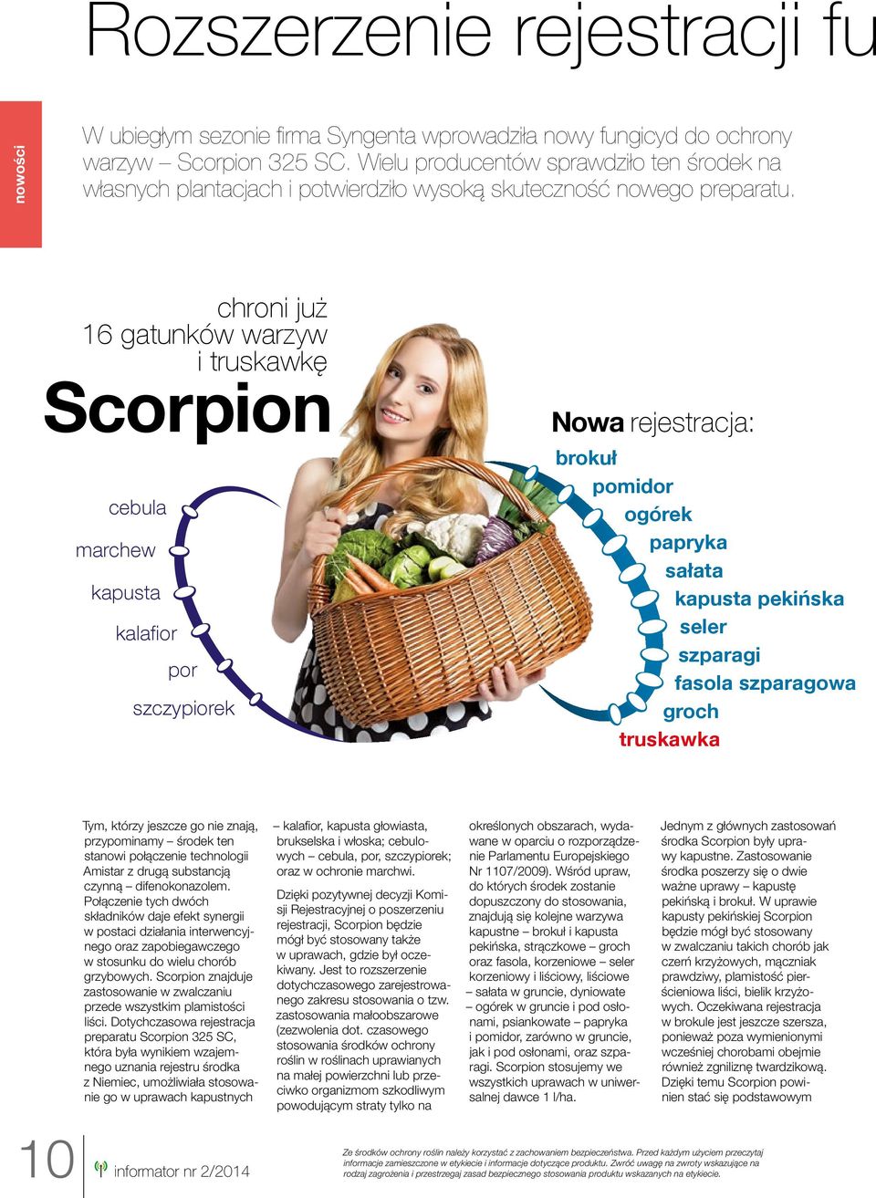 chroni już 16 gatunków warzyw i truskawkę Scorpion cebula marchew kapusta kalafior por szczypiorek Nowa rejestracja: brokuł pomidor ogórek papryka sałata kapusta pekińska seler szparagi fasola