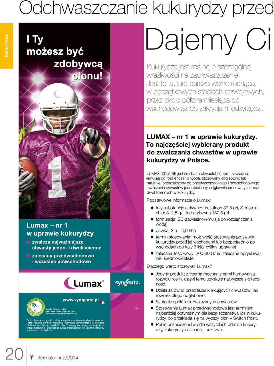 To najczęściej wybierany produkt do zwalczania chwastów w uprawie kukurydzy w Polsce.