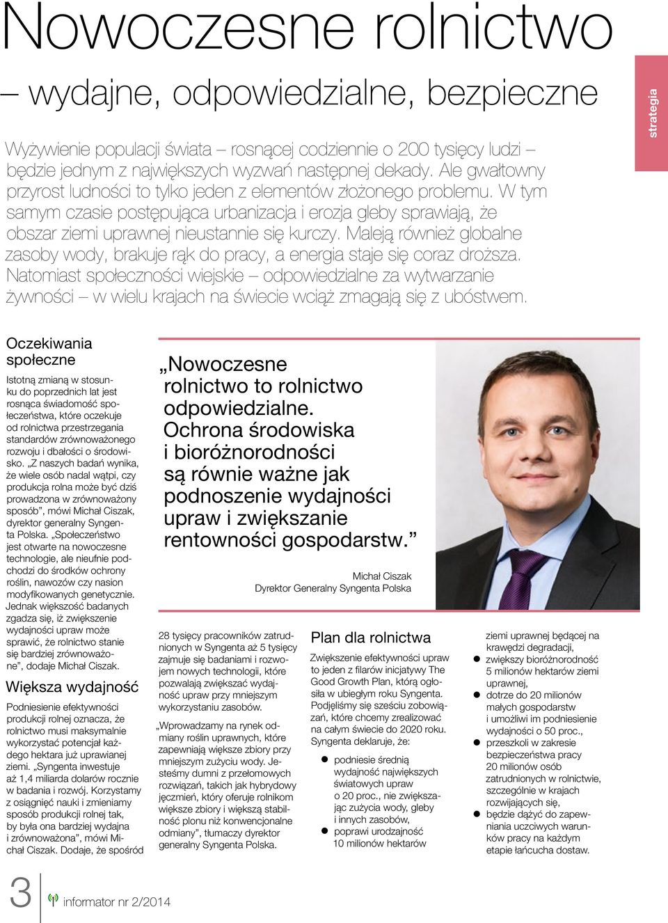 Maleją również globalne zasoby wody, brakuje rąk do pracy, a energia staje się coraz droższa.