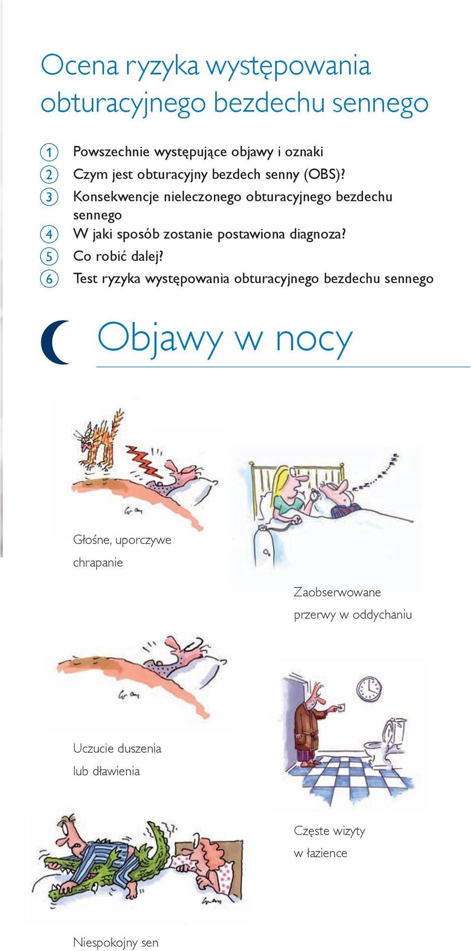 c Konsekwencje leczonego obturacyjnego bezdechu sennego d W jaki sposób zosta postawiona diagnoza? e Co robić dalej?