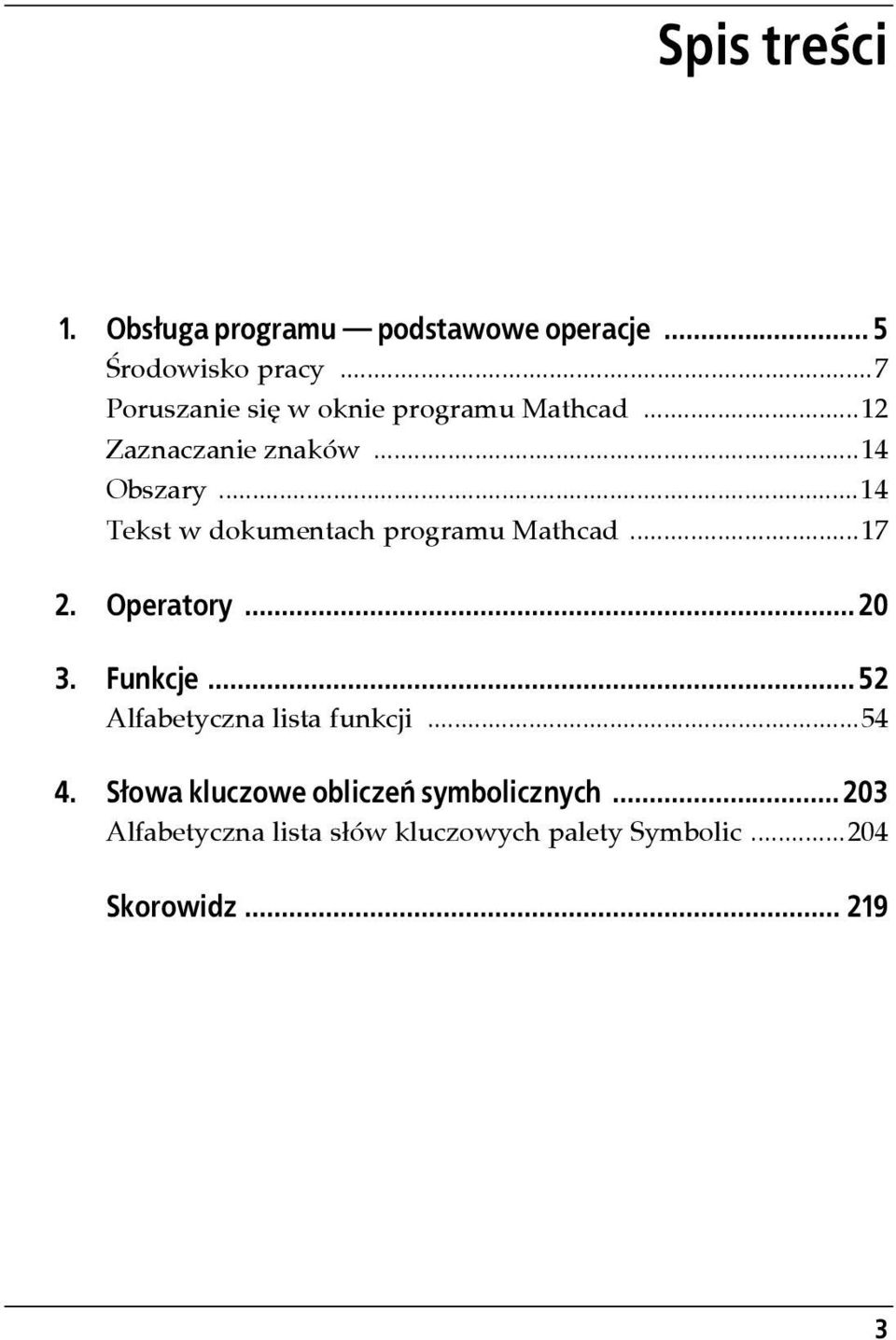 ..14 Tekst w dokumentach programu Mathcad...17 2. Operatory... 20 3. Funkcje.