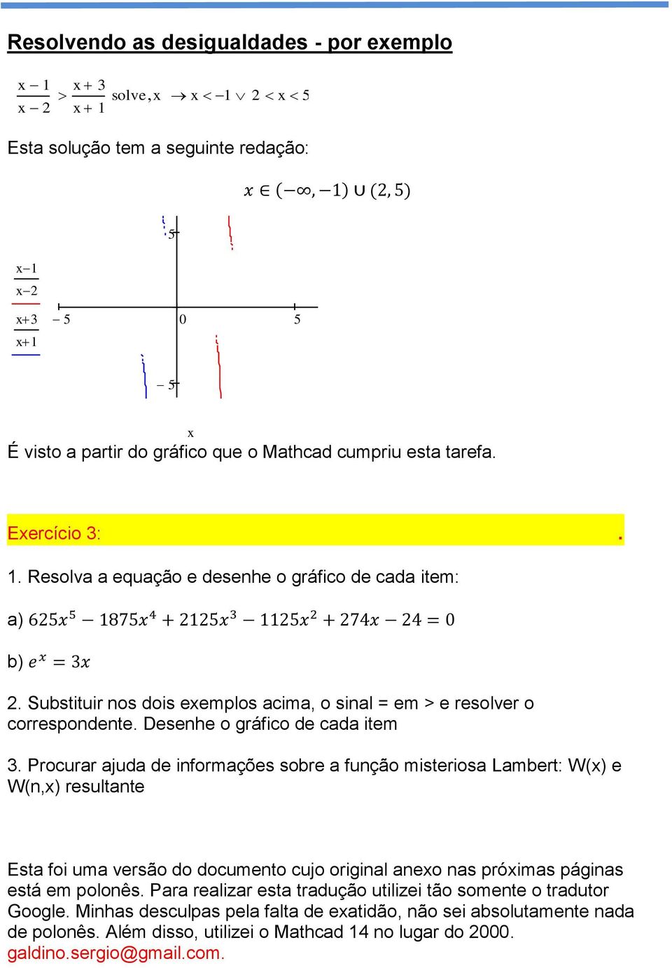informações sobre a função misteriosa Lambert: W() e W(n,) resultante Esta foi uma versão do documento cujo original aneo nas próimas páginas está em polonês Para realizar esta